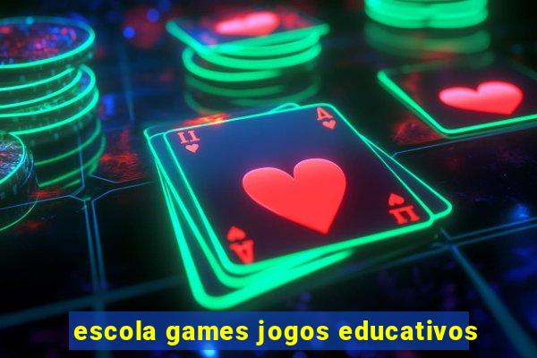 escola games jogos educativos