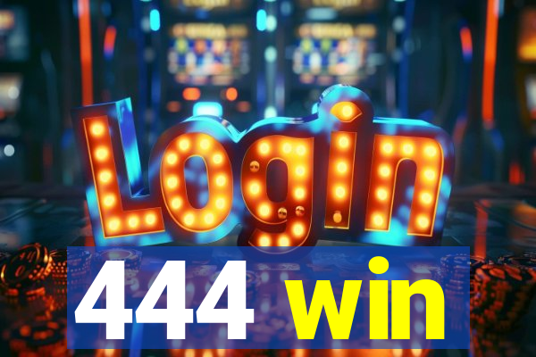 444 win