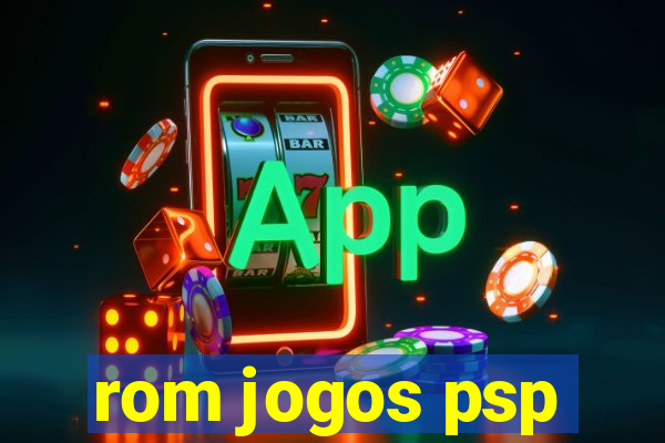 rom jogos psp