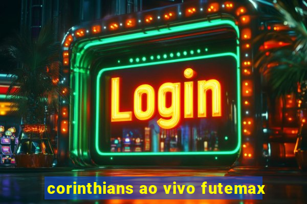 corinthians ao vivo futemax