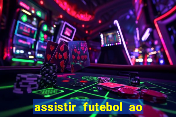 assistir futebol ao vivo rcm