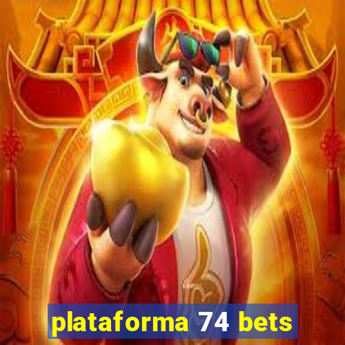 plataforma 74 bets