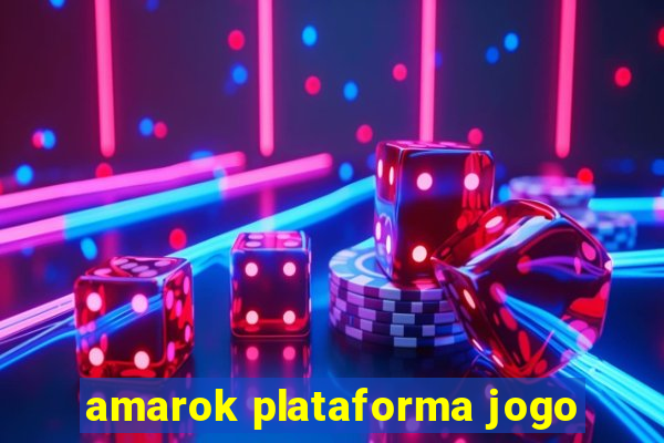 amarok plataforma jogo