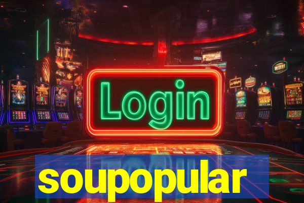 soupopular