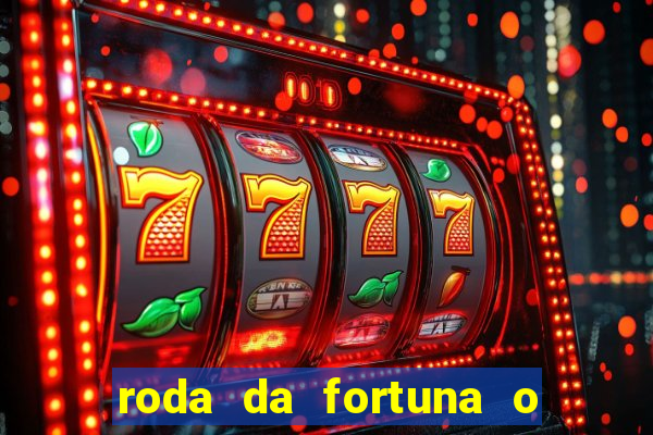 roda da fortuna o que ele sente por mim