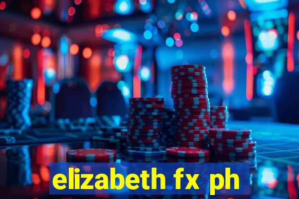 elizabeth fx ph