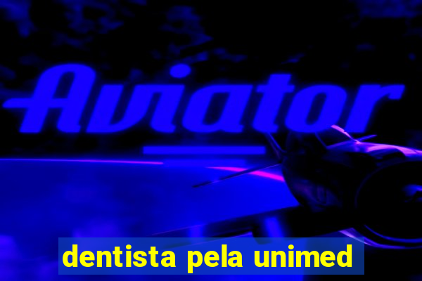 dentista pela unimed