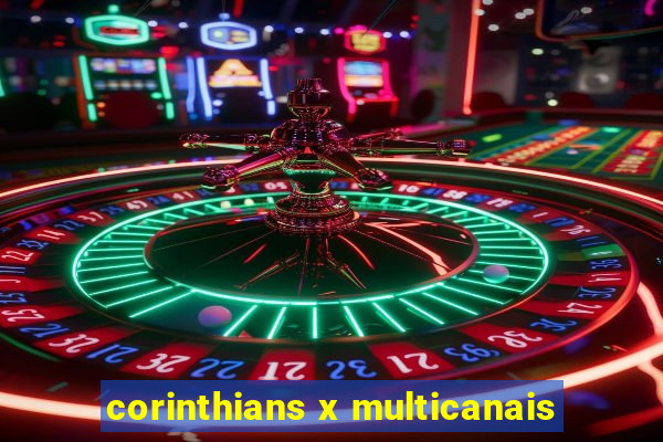 corinthians x multicanais