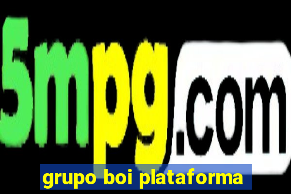 grupo boi plataforma