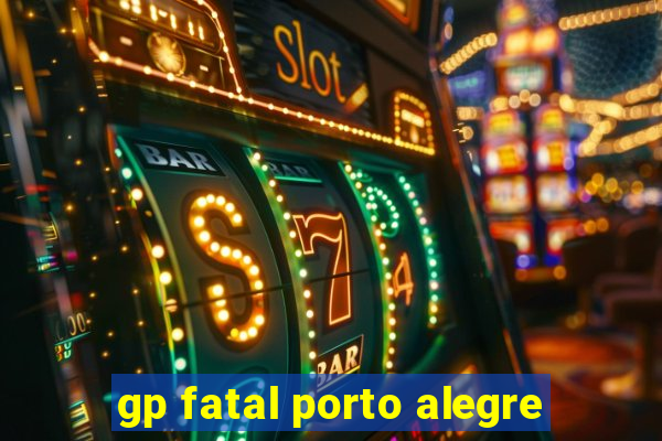 gp fatal porto alegre