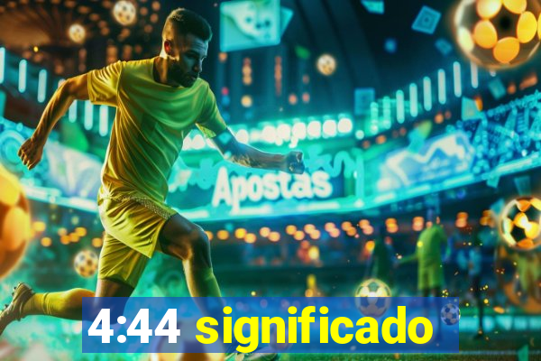 4:44 significado