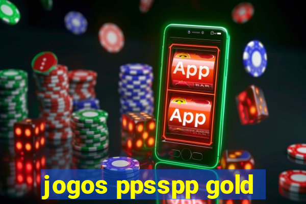 jogos ppsspp gold