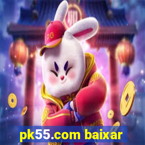 pk55.com baixar