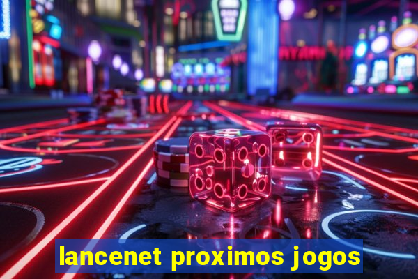 lancenet proximos jogos