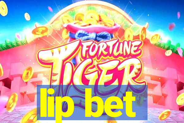 lip bet