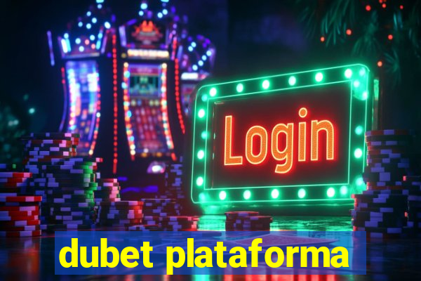 dubet plataforma