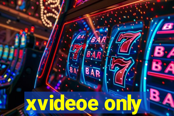 xvideoe only