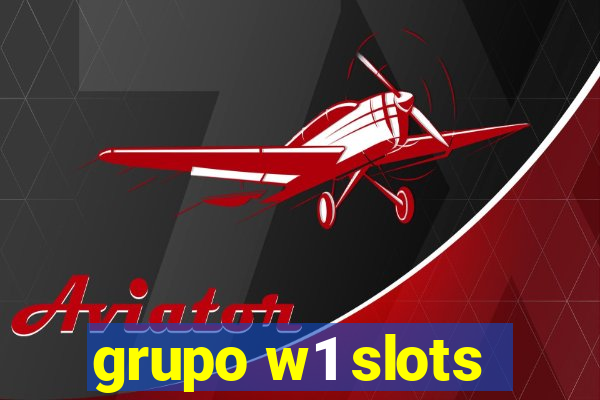 grupo w1 slots