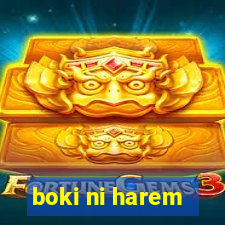 boki ni harem