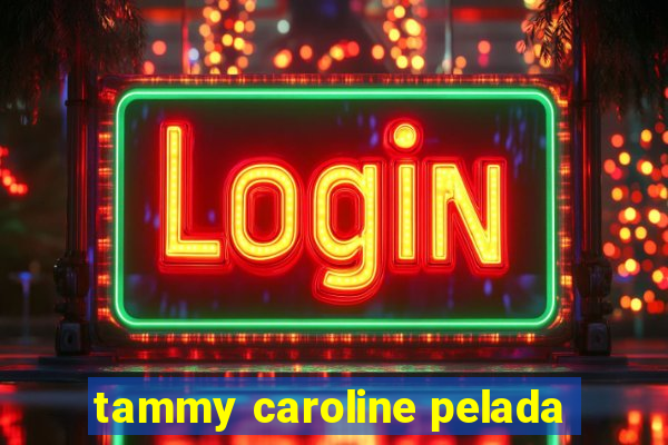 tammy caroline pelada