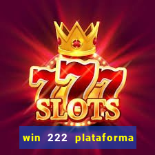 win 222 plataforma de jogos