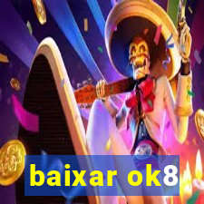 baixar ok8