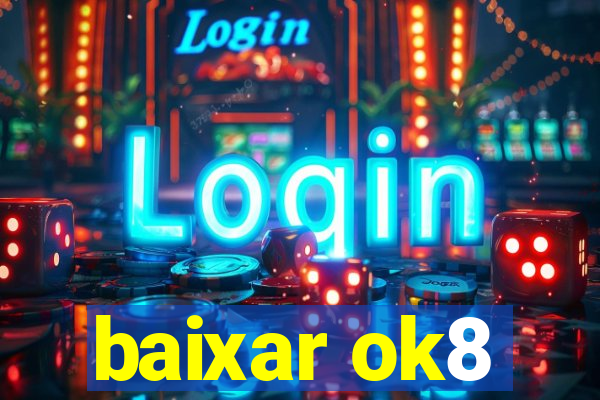 baixar ok8