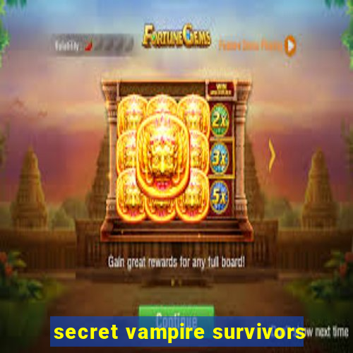 secret vampire survivors