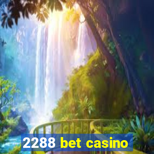 2288 bet casino