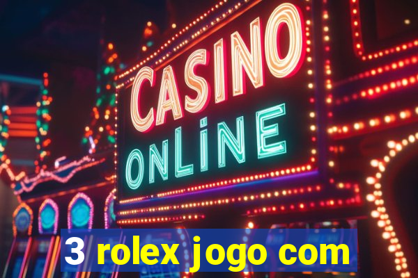 3 rolex jogo com