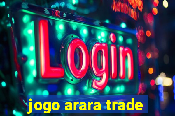 jogo arara trade