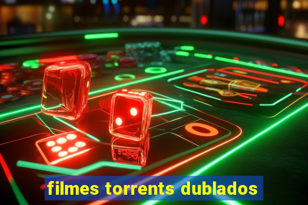 filmes torrents dublados