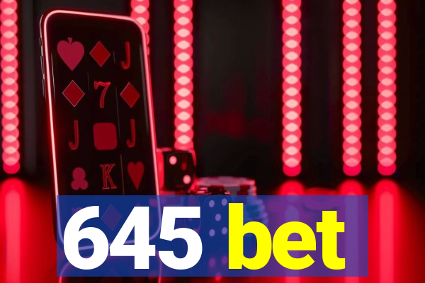 645 bet