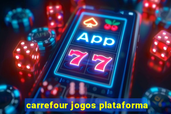 carrefour jogos plataforma