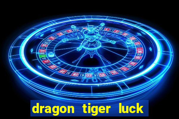 dragon tiger luck demo dinheiro infinito