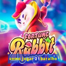 como jogar 21 baralho