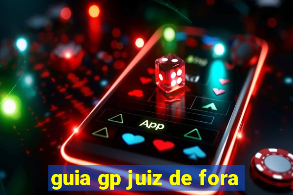 guia gp juiz de fora