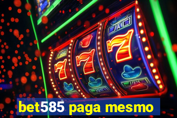 bet585 paga mesmo