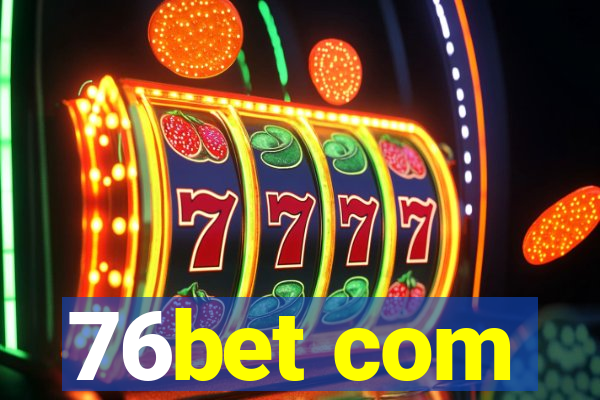 76bet com