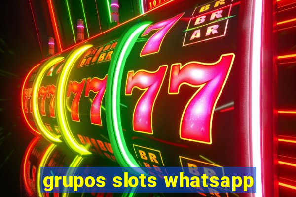 grupos slots whatsapp