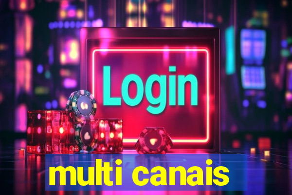 multi canais