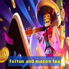 fortun and mason tea