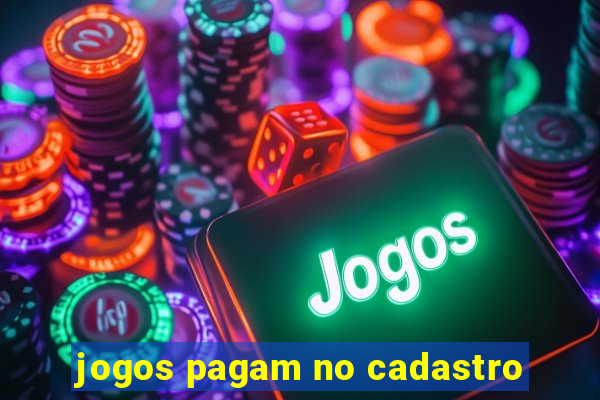 jogos pagam no cadastro