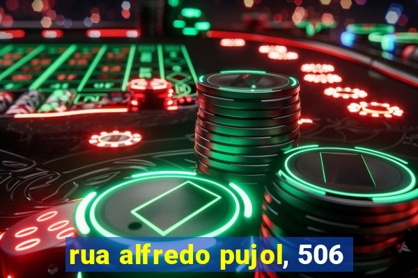 rua alfredo pujol, 506