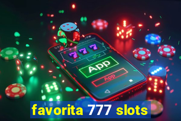 favorita 777 slots