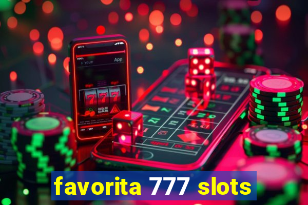 favorita 777 slots