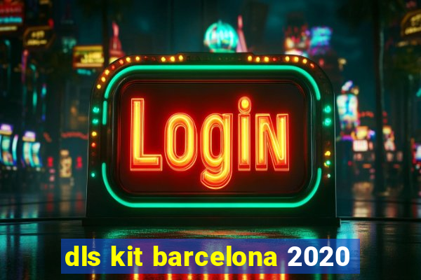 dls kit barcelona 2020