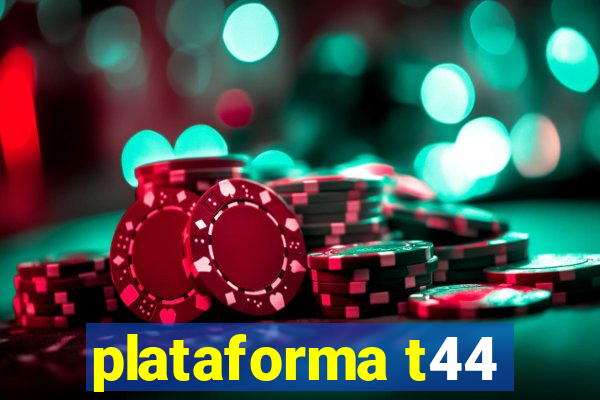 plataforma t44