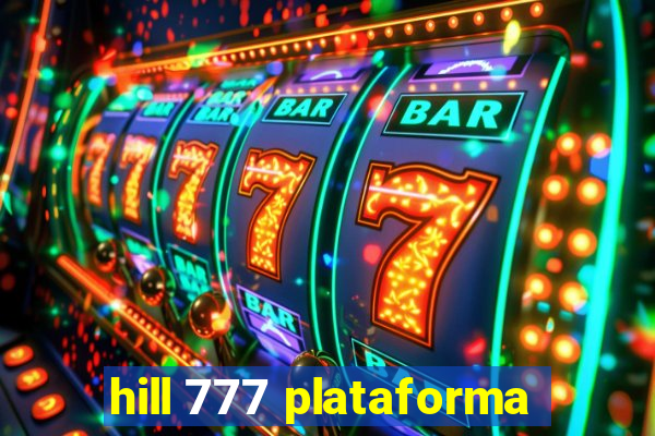 hill 777 plataforma