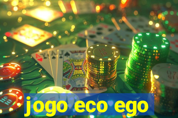 jogo eco ego